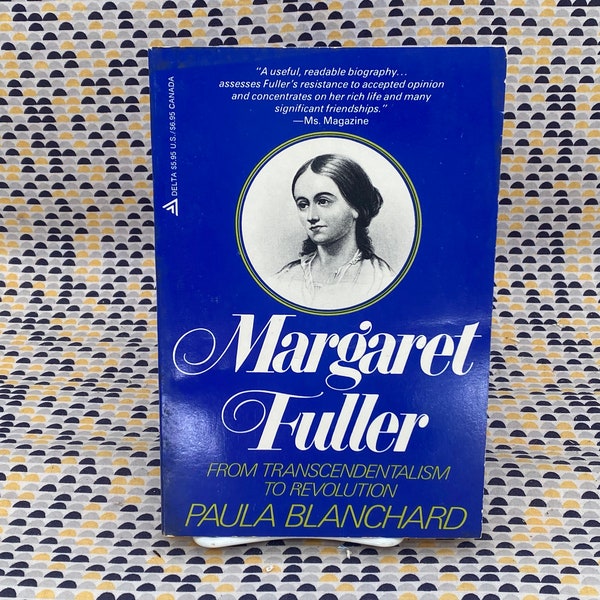 Margaret Fuller: From Transcendentalism To Revolution - Paula Blanchard - Vintage Paperback Book - Delta/Seymour Lawrence Edition