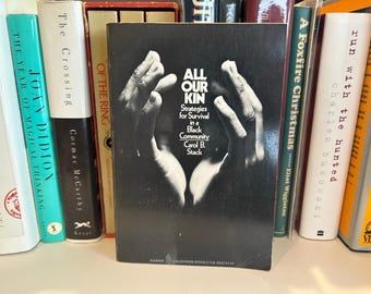 All Our Kin - Strategies for Survival in a Black Community - Carol B. Stack