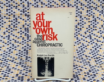 At Your Own Risk - The Case Against Chiropractic - Ralph Lee Smith - Livro de bolso vintage - Edição de livros de bolso de 1969