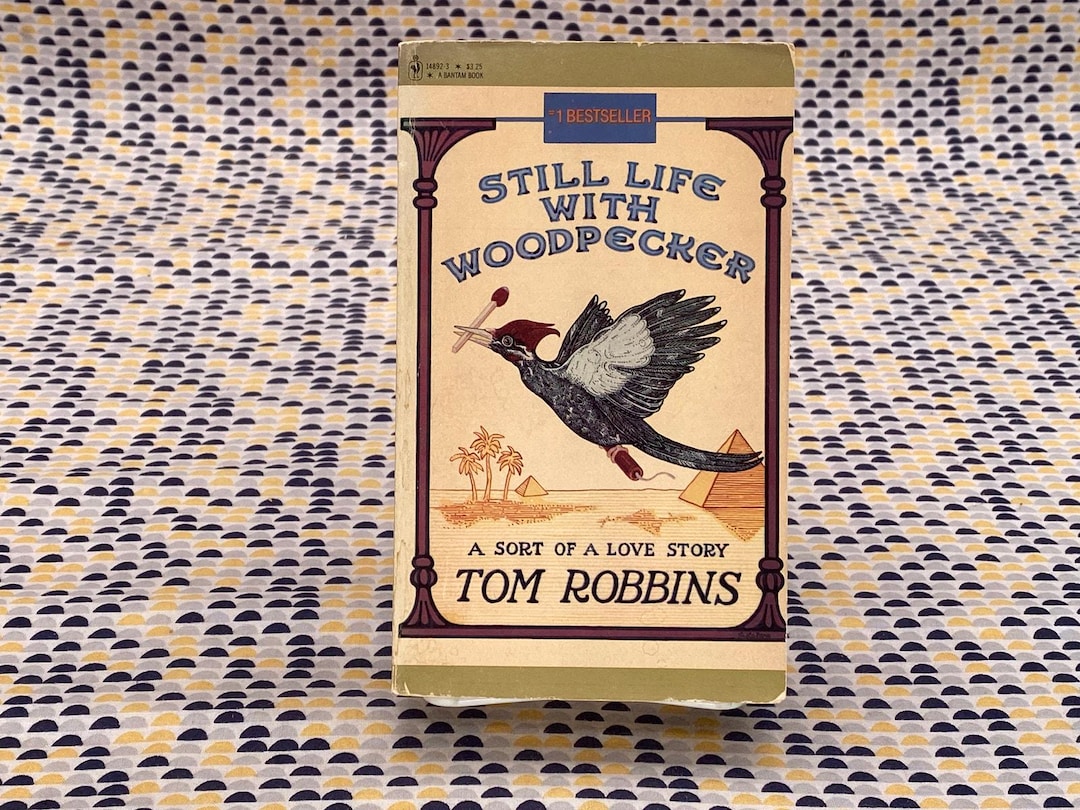 Still Life With Woodpecker Tom Robbins Vintage Paperback Book Bantam Books - Etsy