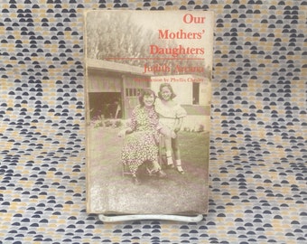Die Töchter unserer Mütter – Judith Arcana – Vintage Taschenbuch – Shameless Hussy Press Edition