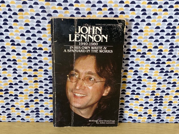 John Lennon - the Writing Beatle - in His Own Write & A
