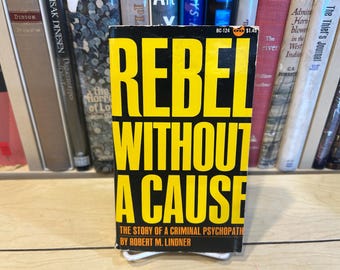 Rebel Without a Cause - The Story of a Criminal Psychopath - Robert M. Lindner - Vintage Paperback Book - Evergreen Black Cat Edition