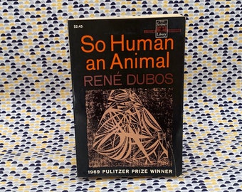 So Human An Animal - Rene Dubos - Vintage Paperback Book - Scribner Lyceum Edition