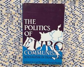 The Politics of Eurocommunism  - Socialism in Transition - Carl Boggs & David Plotke - Vintage Paperback Book - South End Press