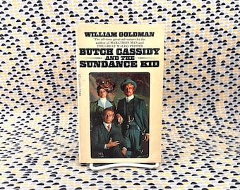 Butch Cassidy and the Sundance Kid - William Goldman - Dell Books - Movie Novelization Movie Tie-In Edition