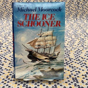 The Ice Schooner - Michael Moorcock - Harper - Hardcover