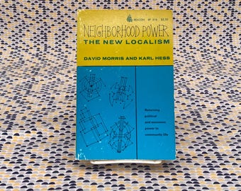 Neighborhood Power: The New Localism - David and Karl Morris and Hess - Vintage Paperback Book - Beacon Press Edition