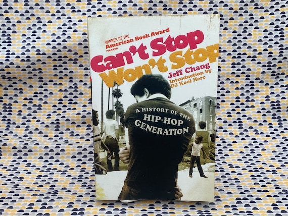 Can't Stop Won't Stop - A History of the Hip-hop Generation - Jeff