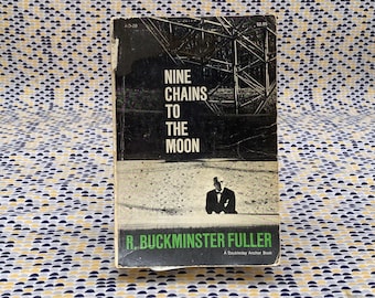 Nine Chains to the Moon - R. Buckminster Fuller - Vintage Paperback Book - 1971 Anchor Books