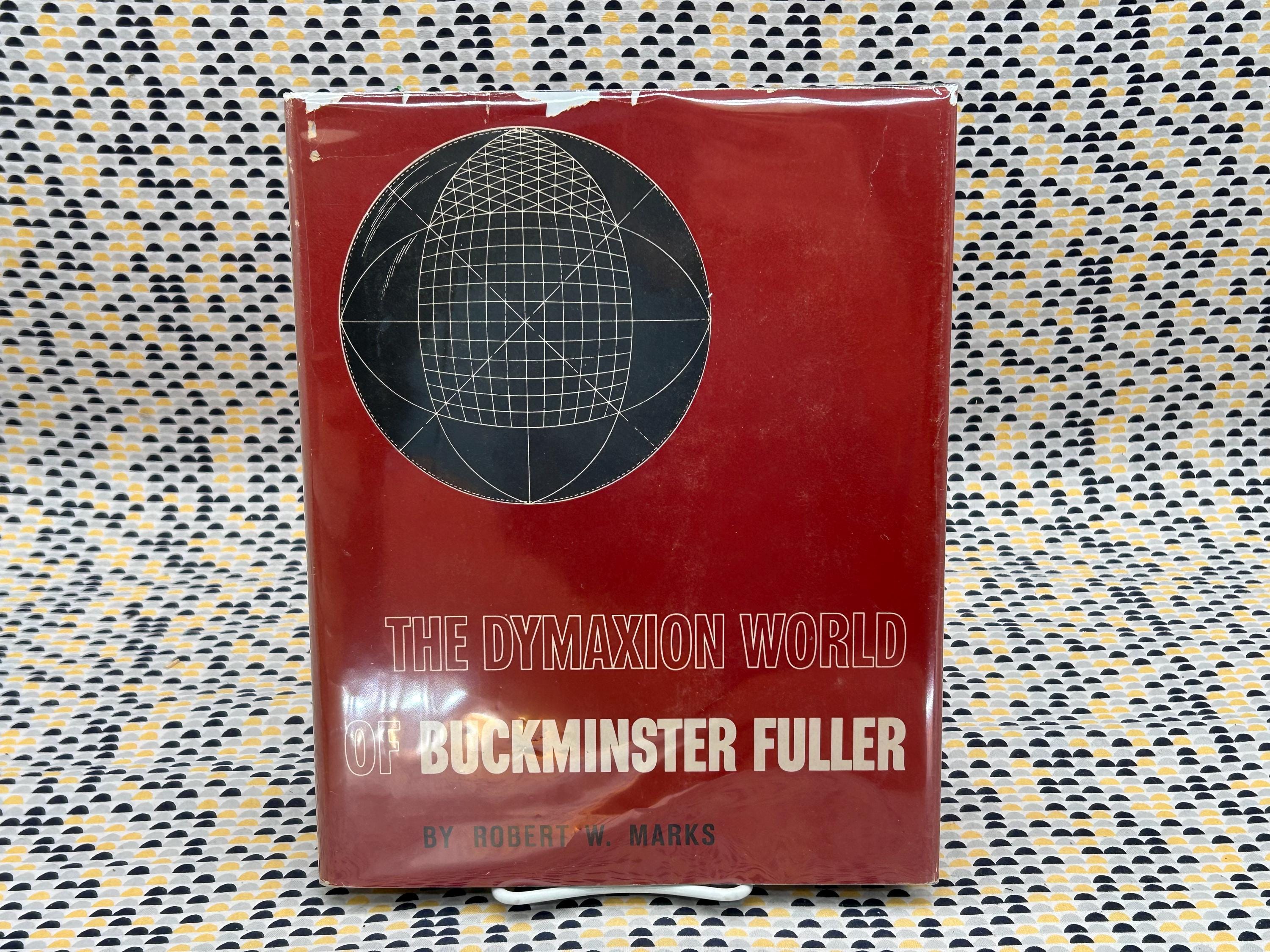 The Dymaxion World of Buckminster Fuller by R. Buckminster
