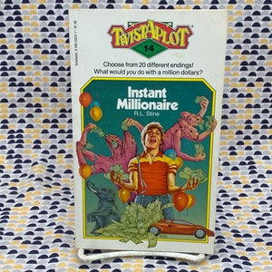 May include: A book cover for "Instant Millionaire" by R.L. Stine, part of the "Twistaplot" series. The cover features a boy surrounded by money, balloons, and fantastical creatures.