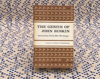 The Genius Of John Ruskin: Selections From His Writings - John D. Rosenberg - Vintage Paperback Book - Houghton Mifflin Company Edition