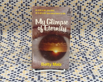 My Glimpse Of Eternity - Betty Malz - Vintage Taschenbuch - Spire Books/Fleming H.Revell Co. Edition