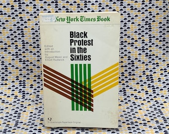 Black Protest in the Sixties  - edited by August Meier and Elliot Rudwick - Vintage Paperback Book - A Quadrangle Paperback Original