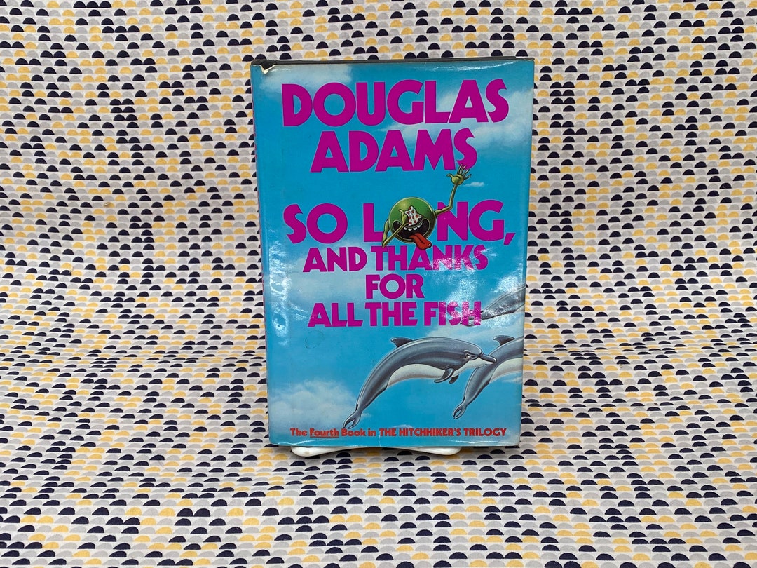 So Long And Thanks For All The Fish Douglas Adams Vintage Hardcover so-long-and-thanks-for-all-the-fish-douglas-adams-vintage-hardcover