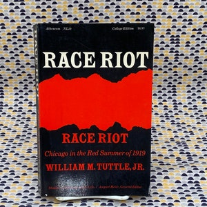 Race Riot: Chicago In The Red Summer Of 1919 - William M. Tuttle, Jr. - Vintage Paperback Book - Atheneum Edition