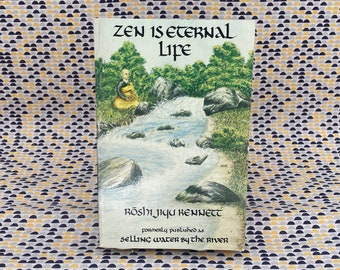 Zen Is Eternal Life - Rōshi Jiyu Kennett - Vintage Paperback Book - Dharma Publishing Edition