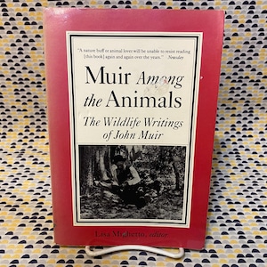 Muir Among the Animals - John Muir - Vintage Paperback Book - Sierra Club Edition