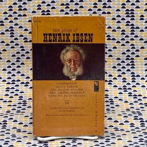 Last Plays of Henrik Ibsen- Rosmersholm, Hedda Gabler, Master Builder - Vintage Paperback Book - Bantam Edition