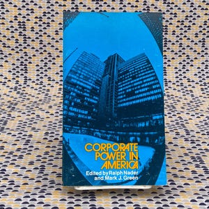 May include: A book cover with a blue background and a photo of a city skyline. The title is "Corporate Power in America" and the authors are Ralph Nader and Mark J. Green.