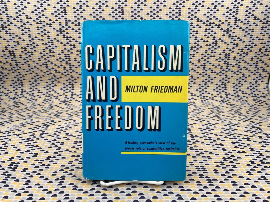 Capitalism & Freedom - Milton Friedman - 1962 1st Edition, 1st Print ...