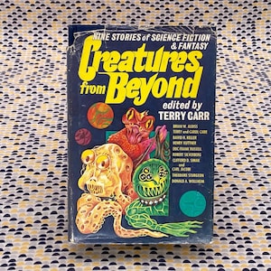 Creatures From Beyond - ed by Terry Carr - Aldiss, Kuttner, Simak - Hardcover - Club Edition
