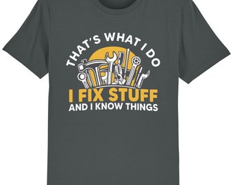 I fix stuff and i know things t-shirt funny handyman tradesman father's day dad