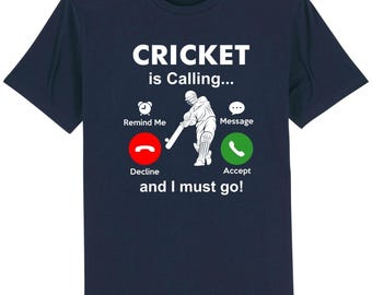 Cricket is calling i must go t-shirt joke cricketer gift for him dad grandad