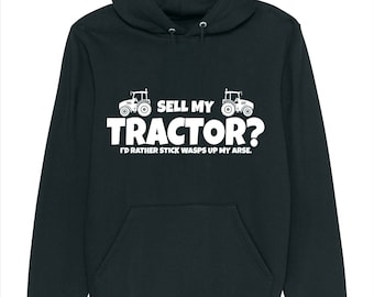 Sell my tractor? farming farmer farm hoodie