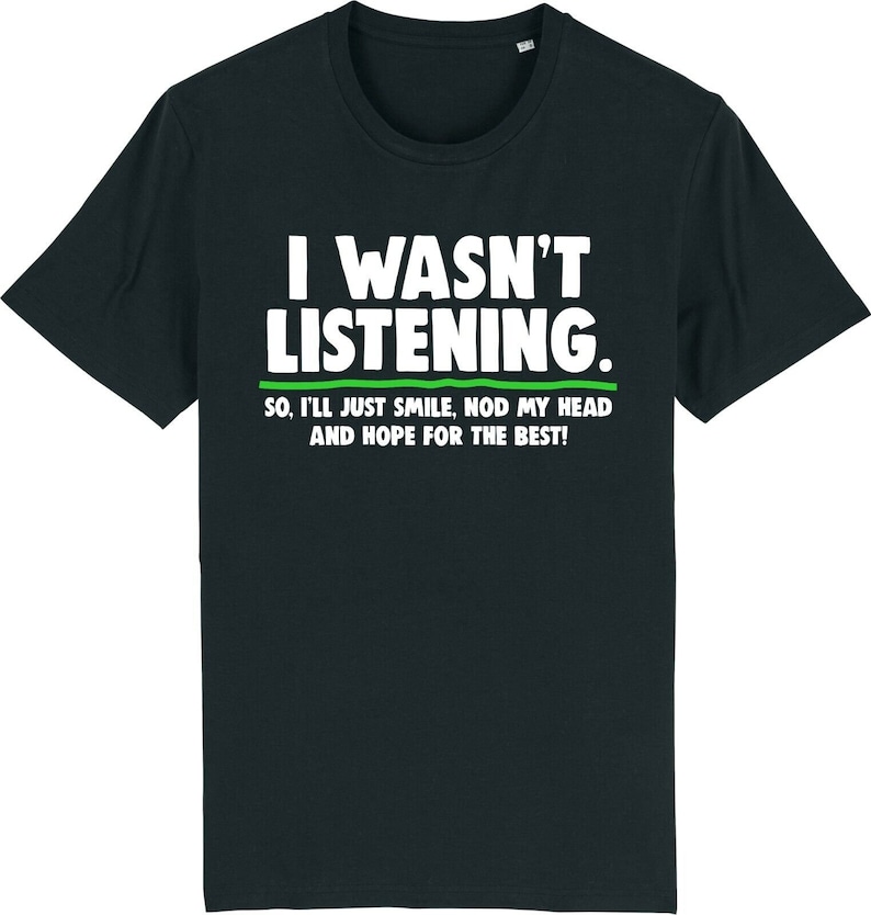 I Wasn't Rude I Wasn't Listening T-shirt Funny Rude Sarcastic Joke Novelty - Etsy UK