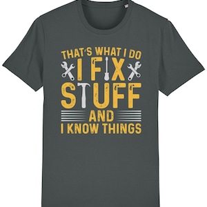 I fix stuff and i know things t-shirt funny handyman tradesman tools dad gift