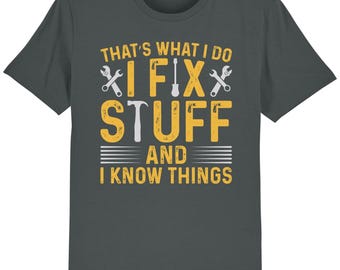 I fix stuff and i know things t-shirt funny handyman tradesman tools dad gift