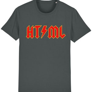 May include: A dark grey t-shirt with a red and yellow "HTML" graphic in a rock and roll font.