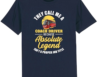They call me a coach driver t-shirt funny absolute legend gift idea dad grandad