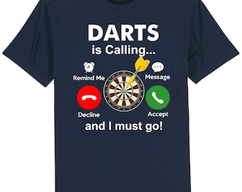 Darts is calling i must go t-shirt joke darts player gift for him dad son