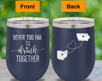 Never Too Far To Drink Together Wine Tumbler - Long Distance Friendship Gift, Moving Away Gift or Housewarming Gift (1 Pack)