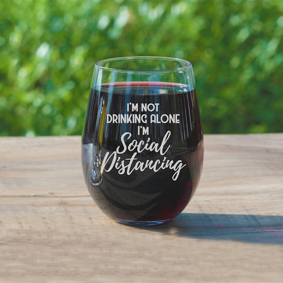 Funny Quarantine Gift for Women 20 ounce Stemless Wine Glass Social Distancing Wine Glass