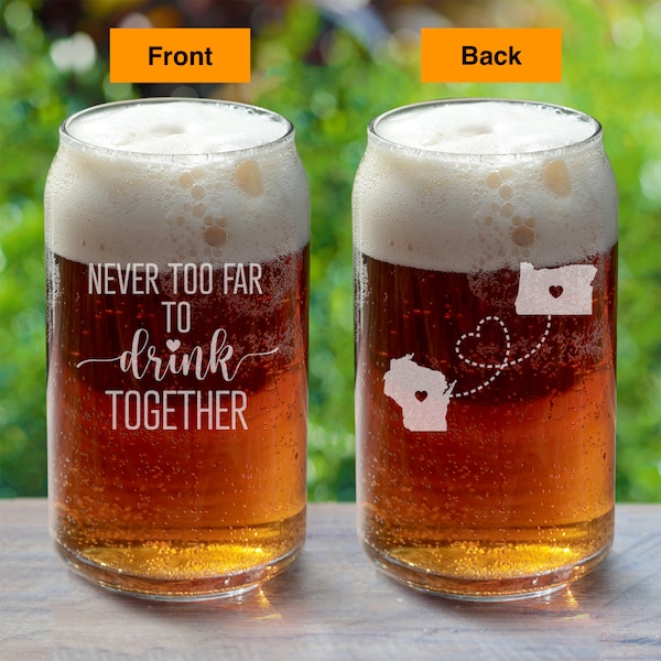 Never too Far to Drink Together Beer Can Glass | Personalized Gift for Friend Moving Away or Long Distance Friend Gift (1 Glass)