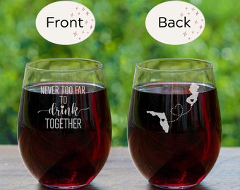 Never Too Far To Drink Together Stemless Wine Glass - Long Distance Friendship Gift, Moving Away Gift, Housewarming Gift, Gift for Sister