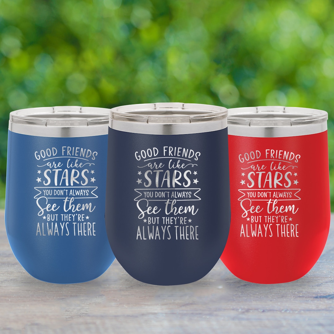 Friendship Gift Wine Tumbler With Saying friends Are Like Stars Gift ...