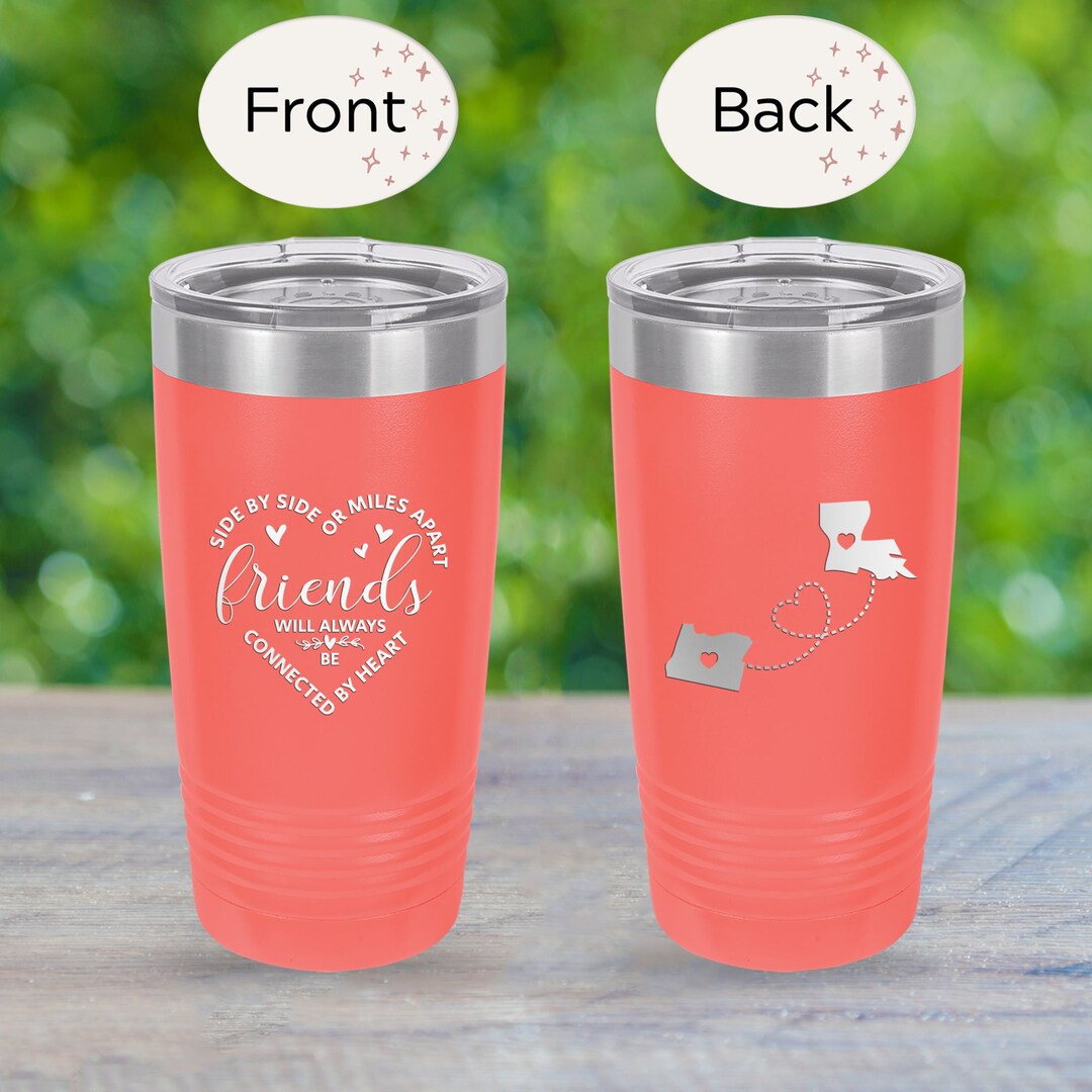 Best Friend Coffee Tumbler With Friendship Saying side by Side or Miles