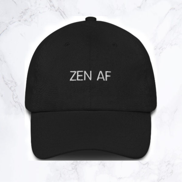 Zen AF Hat, Positive Vibes, Calm Yourself, Peaceful