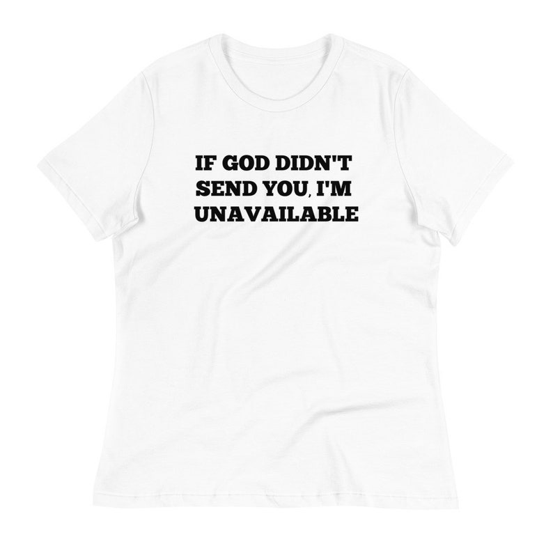 If God didn/'t send you I/'m unavailable Shirt God is Dope Faith Shirt