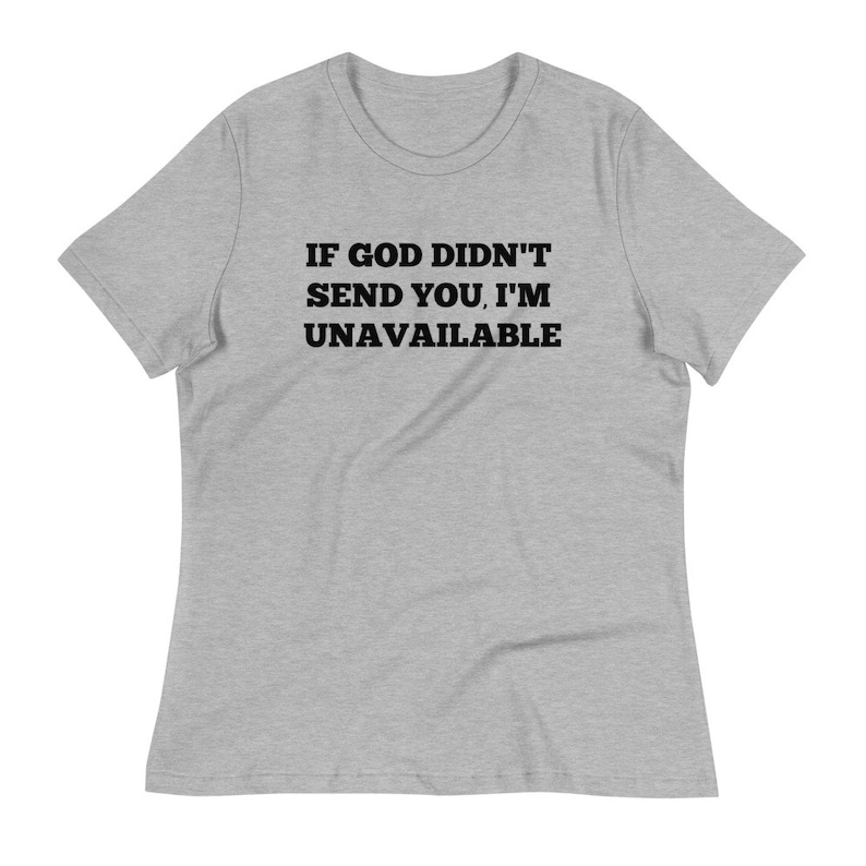 If God didn/'t send you I/'m unavailable Shirt God is Dope Faith Shirt