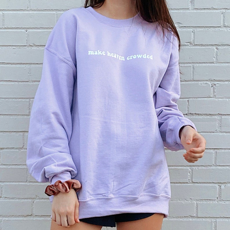Make Heaven Crowded Sweatshirt image 3