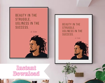 Könnte beinhalten: Zwei druckbare Poster mit rosa Hintergrund und schwarzen Rahmen. Die Poster zeigen eine Schwarzweißillustration von J. Cole mit dem Zitat "Beauty in the struggle, ugliness in the success." -J. Cole
