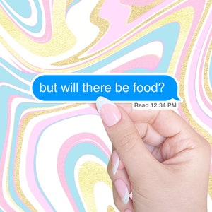 But Will There Be Food Sticker - iMessage Funny Foodie Die Cut 3" Laminated Vinyl Weatherproof Sticker