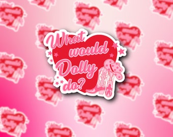 What Would Dolly Do 3" Sticker | Dolly Parton Inspired | Country Music Sticker | Red & Pink Vinyl Sticker | Laptop, Water Bottle Decal