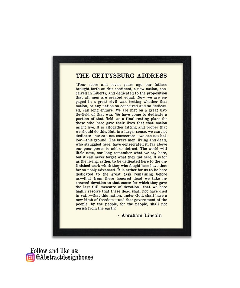 May include: A black and white printable wall art print featuring the text of Abraham Lincoln's Gettysburg Address. The text is framed in a black frame with a white background.